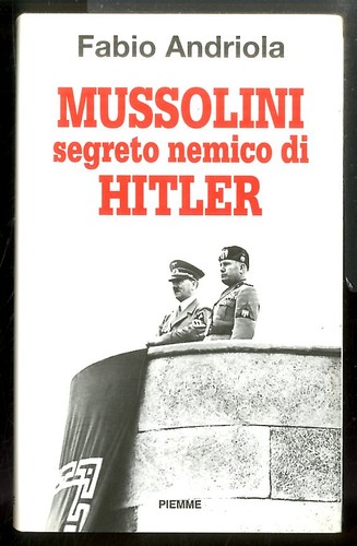 Mussolini segreto nemico - nemico, di