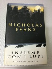 LIBRO INSIEME CON I LUPI NICHOLAS EVANS RIZZOLI 1998 PRIMA EDIZIONE  