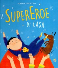IL SUPEREROE DI CASA - Terracchio - racconti - fiabe - bambini storie pane sale