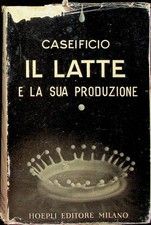 Caseificio: il latte e la sua produzione.