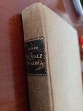 LUIGI CALLARI - LE VILLE DI ROMA - LIBRERIA DI SCIENZE, 1934