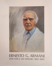 ACCADEMIA ROVERETANA DEGLI AGIATI (a cura di) ERNESTO G. ARMANI. UNA VITA E UN 