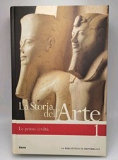 La storia dell'Arte - Le prime civiltà 1 - Mondadori Electa 2006