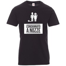 T-Shirt Maglietta Condannato a Nozze Tshirt Festa Addio al Celibato Uomo Cotone