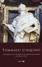 Libri Tommaso D'Aquino (San) - Commento Al Vangelo Di San Giovanni. Testo Latino