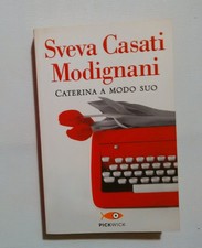 Sveva Casati Modignani - Caterina a modo suo - Pickwick 2014