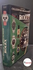 Patrizzi, Osvaldo. Collezionare orologi da polso Rolex Genova Mondani, 1998-1999