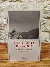 LA GUERRA DI GADDA. Lettere e immagini (1915-1919)-Adelphi, 2021
