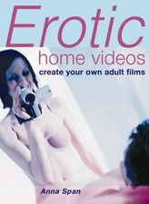 Erotic Home Video: Create Your