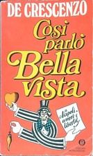 COSI' PARLO' BELLAVISTA DE CRESCENZO LUCIANO MONDADORI 1985 OSCAR NARRATIVA