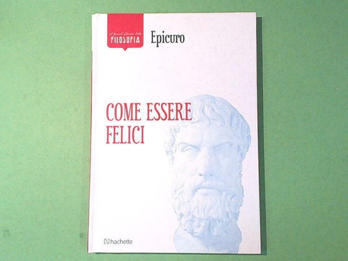 Come essere felici epicuro - essere,