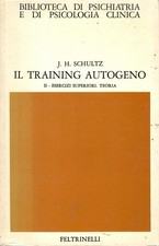 IL TRAINING AUTOGENO. II - ESERCIZI SUPERIORI. TEORIA ● J.H. Schultz
