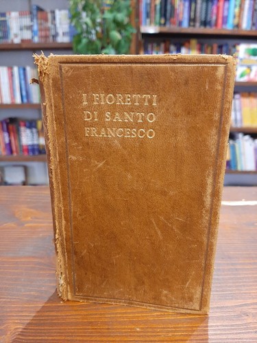Fioretti santo francesco - fioretti,
