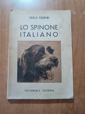 Carlo Cardini LO SPINONE ITALIANO 1° ed. Olimpia 1948