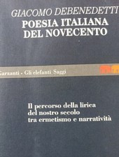 Poesia Italiana Del Novecento Giacomo Debenedetti Garzanti Gli Elefanti Saggi