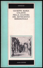 Giuseppe Maria Galanti nella cultura del Settecento meridionale Atti
