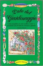  - Daniela Nahum - L'abc del giardinaggio - Fai-da-te Gruppo Newton 1999