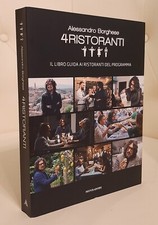 4 RISTORANTI - IL LIBRO GUIDA AI RISTORANTI DEL PROGRAMMA - ALESSANDRO BORGHESE