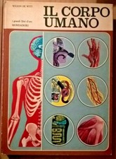 I GRANDI LIBRI D'ORO MONDADORI IL CORPO UMANO Wilson  De Witt 1967
