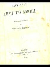 CAVALIERI ARMI ED AMORI LIBRI ANTICHI/MODERNARIATO  VITTORIO BERSEZIO