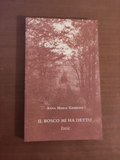 Il bosco mi ha detto. Poesie	Gambogi Anna Maria		2004