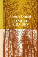 L'amore è da Dio. . Antonio Donghi. 1983. .