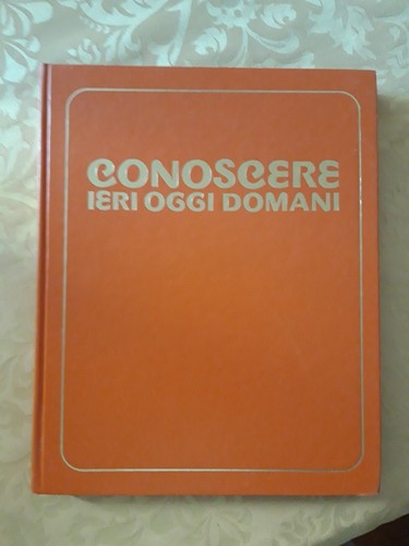 Conoscere ieri oggi - , domani