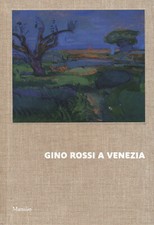 Gino Rossi a Venezia. Dialogo