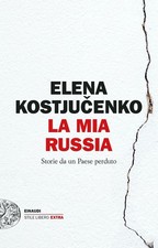 La mia Russia. Storie da un