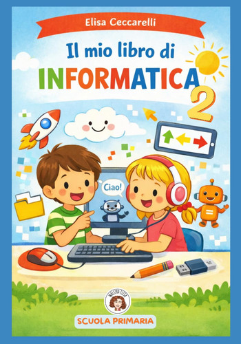 Mio libro informatica 2 - informatica,