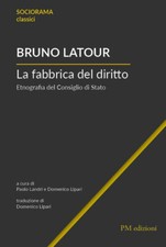 La fabbrica del diritto. Etnografia del Consiglio di Stato - Latour Bruno