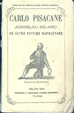 CARLO PISACANE, AGESILAO MILANO ED ALTRE VITTIME NAPOLETANE VENOSTA FELICE