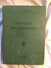 INTROVABILE LIBRO DEL 1931  : '  MANUALE DEL NOCCHIERE - VOLUME I  '   !!
