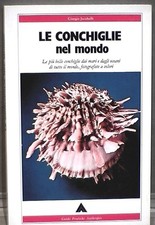LE CONCHIGLIE NEL MONDO Giorgio Jacobelli Anthropos Fauna Malacologia Manuale di