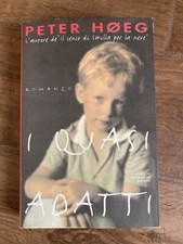 I quasi adatti, libro di Peter Hoeg l’autore di “Il senso di Smilla per la neve”