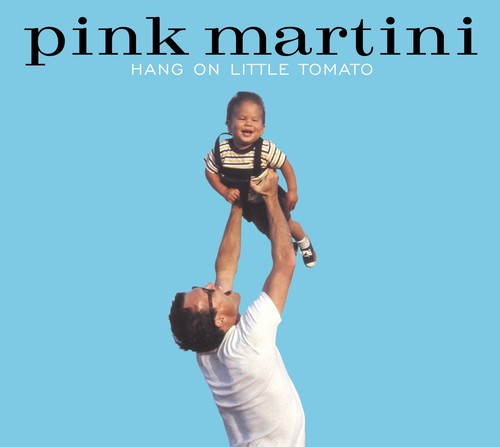 Pink martini hang little - hang,