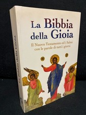 LA BIBBIA DELLA GIOIA-Il Nuovo Testamento ed i Salmi con le parole..-TAU E.-2005