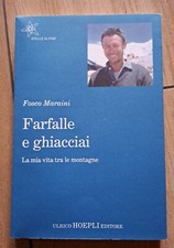 Fosco Maraini - Farfalle E Ghiacciai. La Mia Vita Tra Le Montagne