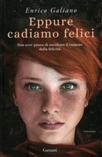 LIBRO EPPURE CADIAMO FELICI -