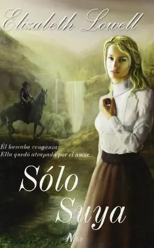 Sólo suya elizabeth lowell - sólo,