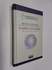 GUARIRE CON L'IPNOSI - MILTON ERICKSON - FABBRI - 2007