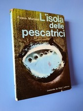 FOSCO MARAINI - L'ISOLA DELLE PESCATRICI - LEONARDO DA VINCI - BARI 1960