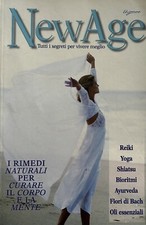 New Age. Tutti I Segreti Per Vivere Meglio - Reiki Yoga Shiatsu Ayurveda￼