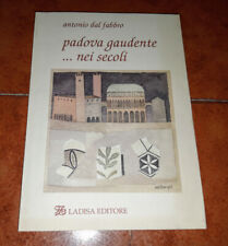 DAL FABBRO PADOVA GAUDENTE NEI SECOLI STORIA DIVERTIMENTO GOLIARDIA I ED. LADISA
