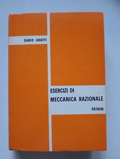 ESERCIZI DI MECCANICA RAZIONALE, Dario Graffi, Patron, 1970.