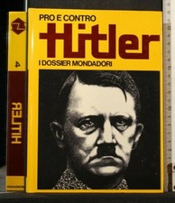 PRO E CONTRO. HITLER. AA.VV. Mondadori.