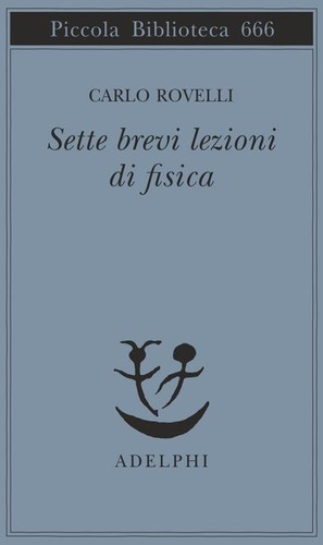 Sette brevi lezioni fisica - lezioni,