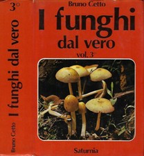 I funghi dal vero vol. 3°. . Bruno Cetto. 1980. IIED.