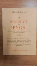 "LE NUOVE VIE DELL'IPNOSI" MILTON H. ERICKSON, CASA EDITRICE ASTROLABIO, 1978
