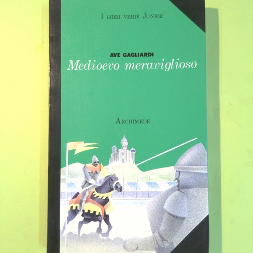 Medioevo meraviglioso - medioevo,